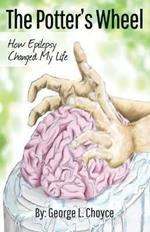 The Potter's Wheel: How Epilepsy Changed My Life