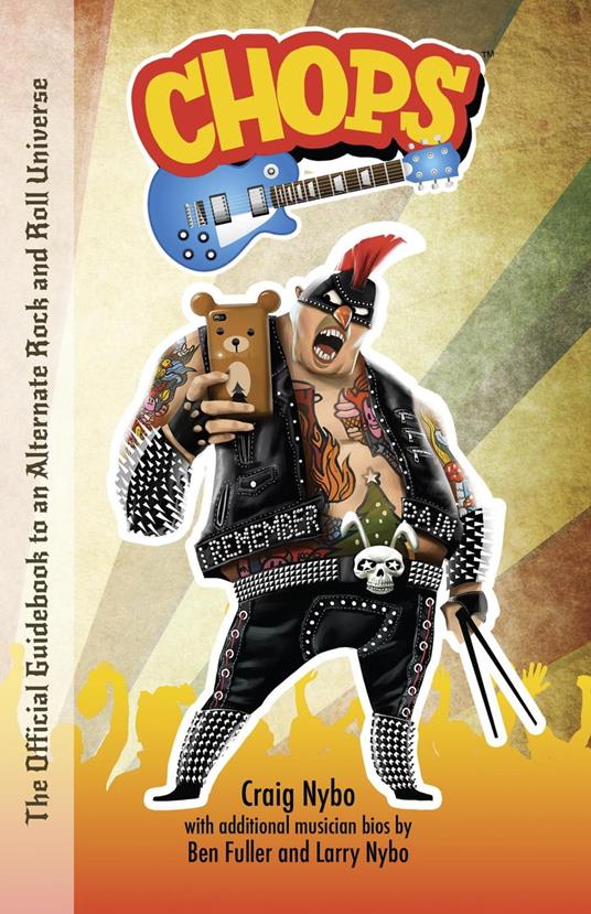 CHOPS: The Official Guidebook to an Alternate Rock and Roll Universe