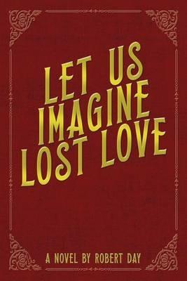 Let Us Imagine Lost Love - Robert Day - cover