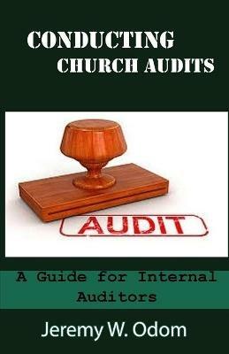 Conducting Church Audits: A Guide for Internal Auditors - Jeremy W Odom - cover
