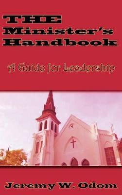 The Minister's Handbook: A Guide for Leadership - Jeremy W Odom - cover