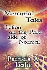 Mercurial Tales: fiction on the Para side of Normal