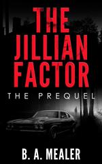 The Jillian Factor: The Prequel