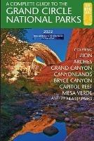 A Complete Guide to the Grand Circle National Parks: Covering Zion, Bryce Canyon, Capitol Reef, Arches, Canyonlands, Mesa Verde, and Grand Canyon National Parks - Eric Henze - cover