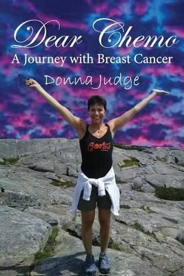 Dear Chemo: A Journey with Breast Cancer - Donna Judge - cover