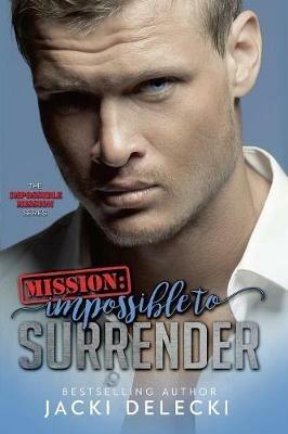 Mission: Impossible to Surrender - Jacki Delecki - cover