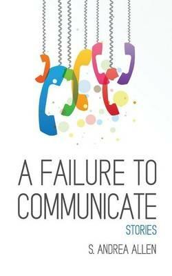 A Failure to Communicate - S Andrea Allen - cover
