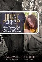 Libro inglese Horse Stories: The Healing Way Horses Teach Us Healthy Relationships Gina E DeLeo Martell , Debra Johnson