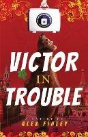 Victor in Trouble - Alex Finley - cover