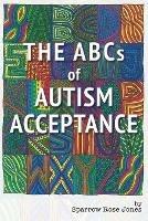 The Abcs of Autism Acceptance - Sparrow R Jones - cover