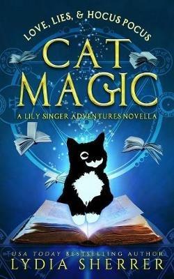 Love, Lies, and Hocus Pocus Cat Magic: A Lily Singer Adventures Novella - Lydia Sherrer - cover