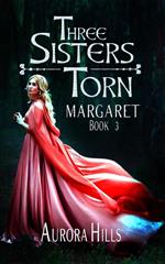 Three Sisters Torn - Margaret - Book 3