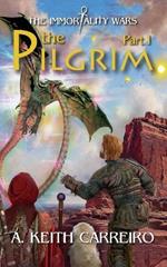 The Pilgrim - Part I: Immortality Wars