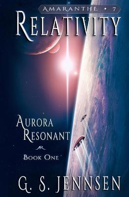 Relativity: Aurora Resonant Book One - G S Jennsen - cover