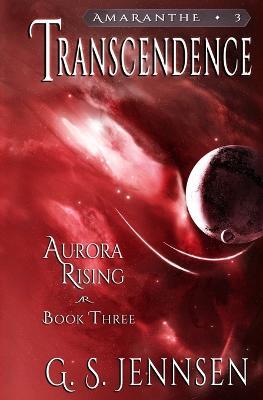 Transcendence: Aurora Rising Book Three - G S Jennsen - cover