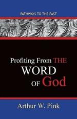 Profiting From The Word: Pathways To The Past