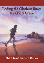 Ending The Glorious Race By God's Grace