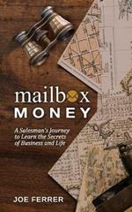 Mailbox Money: A Salesman's Journey to Learn the Secrets of Business and Life