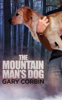 The Mountain Man's Dog - Gary Corbin - cover