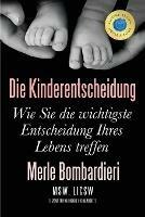 Die Kinderentscheidung: Wie Sie die wichtigste Entscheidung Ihres Lebens treffen - Merle Bombardieri - cover