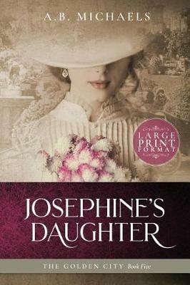 Josephine's Daughter - A B Michaels - cover