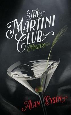 The Martini Club Mystery - Alan Eysen - cover