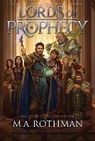Lords of Prophecy - M a Rothman - cover