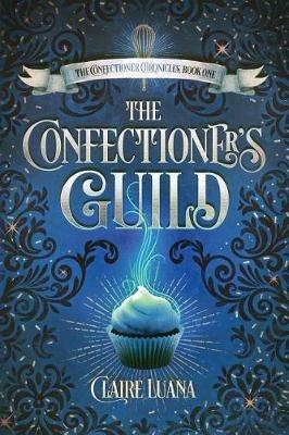 The Confectioner's Guild - Claire Luana - cover