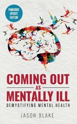 Coming Out As Mentally Ill - Jason Blake - cover