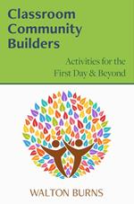 Classroom Community Builders: Activities for the First Day and Beyond