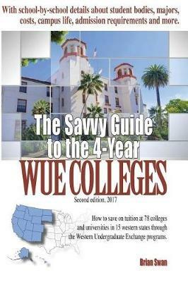 The Savvy Guide to the 4-Year WUE Colleges: 2nd Edition - Brian Swan - cover