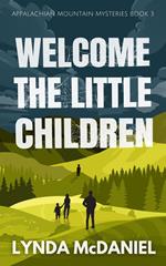 Welcome the Little Children: A Mystery Novel