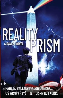Reality Prism: A Raven Novel - Paul E Vallely,John D Trudel - cover