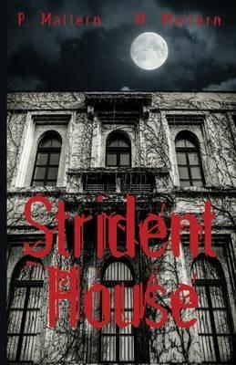 Strident House - P Mattern,M Mattern - cover