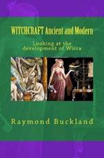 WITCHCRAFT Ancient and Modern: Looking at the development of Wicca