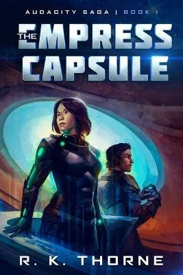 The Empress Capsule - R K Thorne - cover