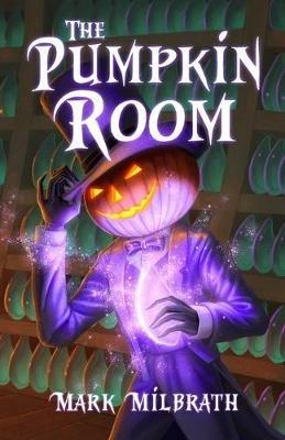 The Pumpkin Room - Mark Milbrath - cover