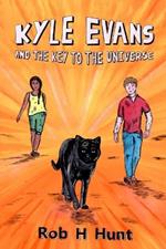 Kyle Evans and the Key to the Universe: Book One