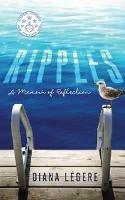 Ripples: A Memoir of Reflection - Diana Legere - cover