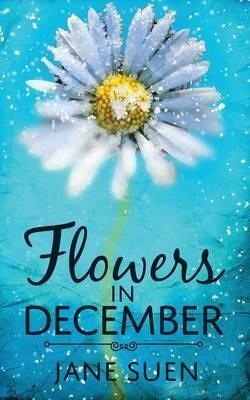 Flowers in December - Jane Suen - cover