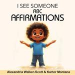 I See Someone: ABC Affirmations