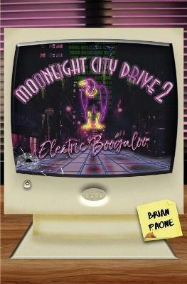 Moonlight City Drive 2: Electric Boogaloo - Brian Paone - cover