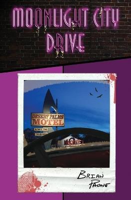 Moonlight City Drive: A Supernatural Crime-Noir Trilogy - Brian Paone - cover