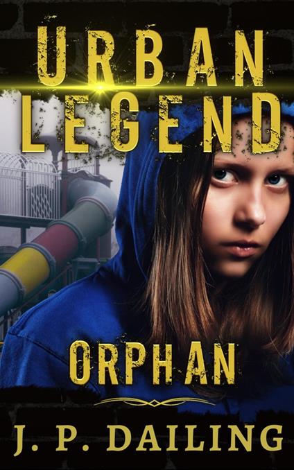 Urban Legend: Orphan - J. P. Dailing - ebook