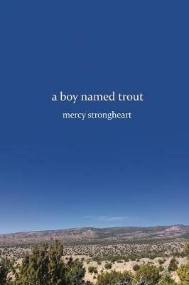 A Boy Named Trout - Mercy Strongheart - cover