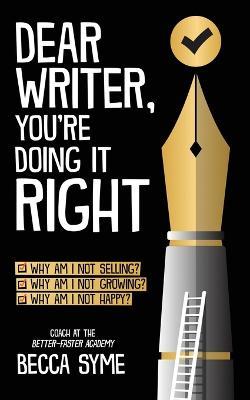 Dear Writer, You're Doing It Right - Becca Syme - cover