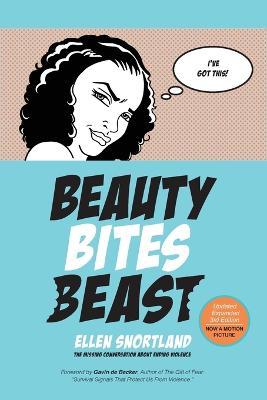 Beauty Bites Beast: The Missing Conversation About Ending Violence - Ellen B Snortland - cover