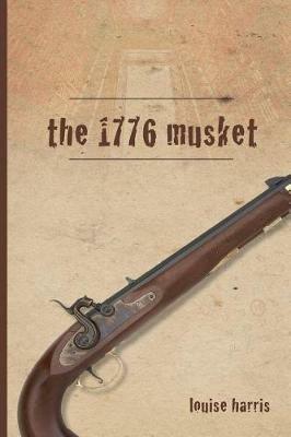 The 1776 Musket - Louise Harris - cover