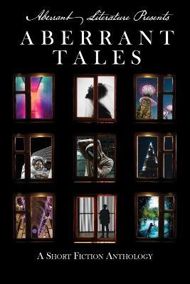 Aberrant Tales: A Short Fiction Anthology - Jason Peters,Ashton Macaulay,Allison Middlebrook - cover