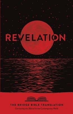 Revelation (The Bridge Bible Translation): Connecting the Biblical to the Contemporary World - Ryan Baltrip - cover